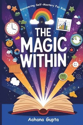 bokomslag The Magic Within: Discovering Self-mastery For Kids