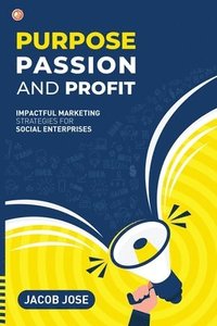bokomslag Purpose, Passion and Profit