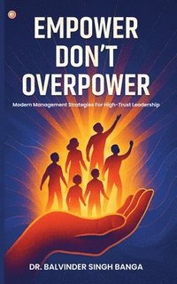 bokomslag Empower, Don't Overpower