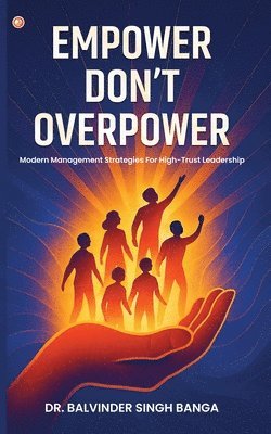 bokomslag Empower, Don't Overpower