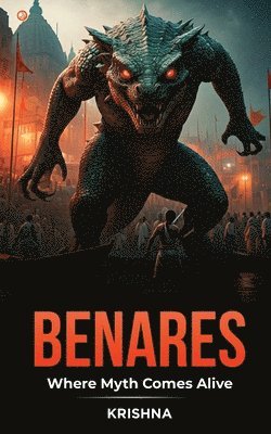 bokomslag Benares: Where Myth comes Alive