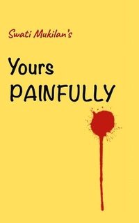bokomslag Yours painfully