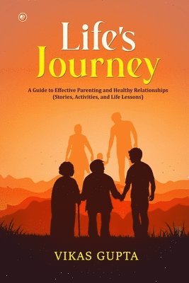 Vikas Gupta - Life's Journey: (Stories, Activities, and Life lessons), Häftad