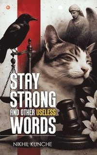 bokomslag Stay Strong and Other Useless Words
