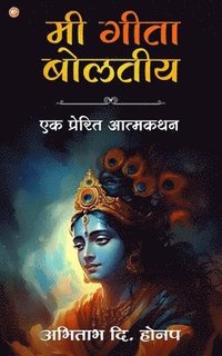 bokomslag Mi Geeta Boltiye: Ek Prerit Atmakathan