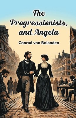 bokomslag The Progressionists, and Angela