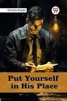 Charles Reade - Put Yourself in His Place, Häftad