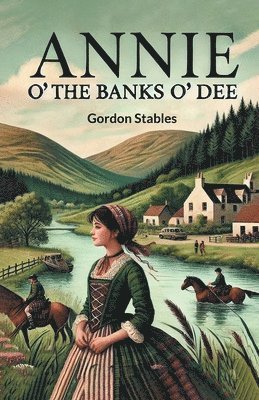 bokomslag Annie o' the Banks o' Dee