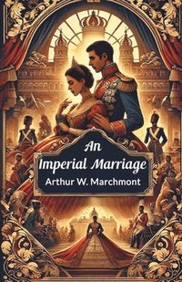 bokomslag An Imperial Marriage