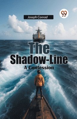 The Shadow-Line A Confession 1