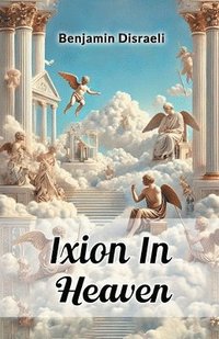 bokomslag Ixion in Heaven