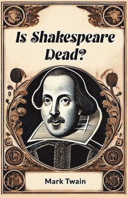 Is Shakespeare Dead?