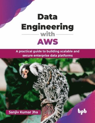 Sanjiv Kumar Jha, Sanjiv Kumar Jha - Data Engineering with AWS, Häftad
