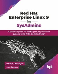 bokomslag Red Hat Enterprise Linux 9 for SysAdmins