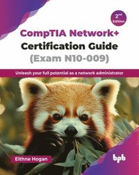 bokomslag CompTIA Network+ Certification Guide (Exam N10-009)