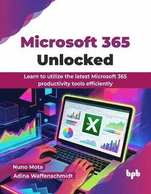 Nuno Mota, Adina Waffenschmidt - Microsoft 365 Unlocked, Häftad