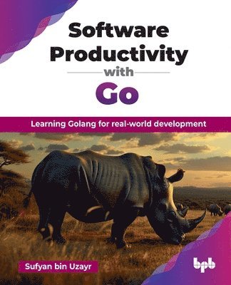 Software Productivity with Go: Learning Golang for real-world development (English Edition) 1