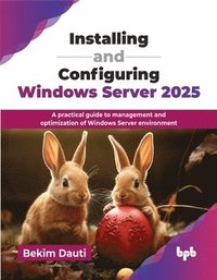 bokomslag Installing and Configuring Windows Server 2025