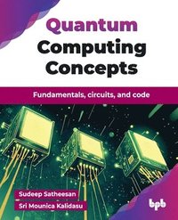 bokomslag Quantum Computing Concepts: Fundamentals, circuits, and code (English Edition)