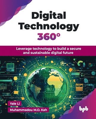 Yuhang) Li, Muhammadou M.O. Kah, Yale Li, Muhammadou M. O. Kah, Muhammadou M.O. Kah - Digital Technology 360°, Häftad