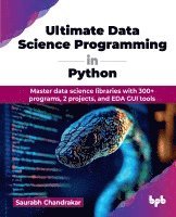 Saurabh Chandrakar - Ultimate Data Science Programming in Python, Häftad