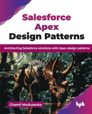 bokomslag Salesforce Apex Design Patterns