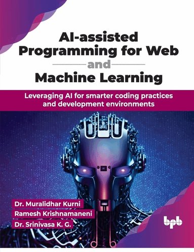 Muralidhar Kurni, Ramesh Krishnamaneni - AI-assisted Programming for Web and Machine Learning, Häftad