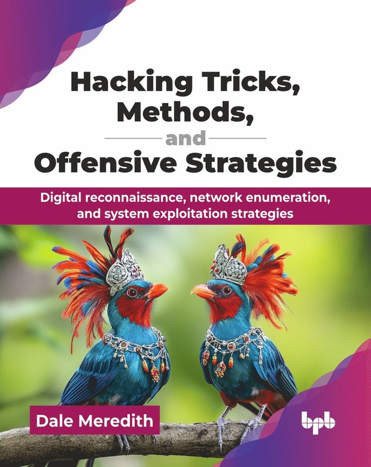Dale Meredith - Hacking Tricks, Methods, and Offensive Strategies, Häftad