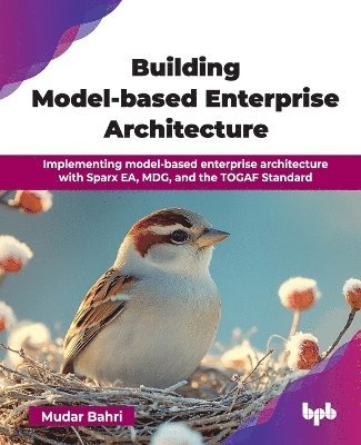 Mudar Bahri - Building Model-based Enterprise Architecture, Häftad
