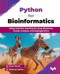 bokomslag Python for Bioinformatics: Using machine learning for drug discovery, cluster analysis, and phylogenetics (English Edition)