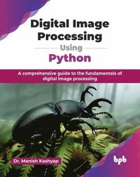 bokomslag Digital Image Processing Using Python