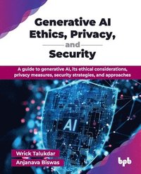 bokomslag Generative AI Ethics, Privacy, and Security