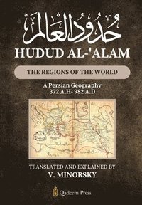 bokomslag Hudud Al-'Alam - The Regions of the World: A Persian Geography 372 A.H/982 A.D