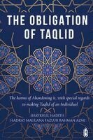Maulana Fazlur Rahman Azmi - Obligation of Taqlid - The Harms of Abandoning It, with Special Regard to Making Taqlid of an Individual, Häftad