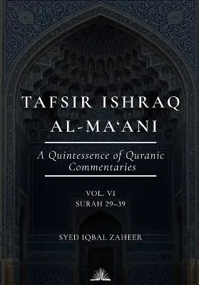Syed Iqbal Zaheer - Tafsir Ishraq Al-Ma'ani (Volume 6) - Surah 29-39, Häftad. Tillgänglighet: Lägg i varukorg