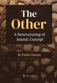 bokomslag The Other: A Restructuring of Islamic Concept