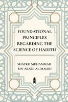 Shaykh Muḥammad Bin Alawi Al-Maliki - Foundational Principles Regarding the Science of Hadith, Häftad