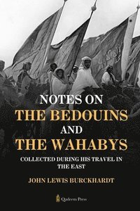 bokomslag Notes on the Bedouins and the Wahabys: Collected during his travel in the East