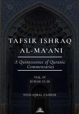 Syed Iqbal Zaheer - Tafsir Ishraq Al-Ma'ani (Volume 4) - Surah 12-20, Häftad. Tillgänglighet: Lägg i varukorg