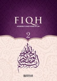 bokomslag Fiqh - According to The Shafii school of Islamic Law (Vol.2) [Islamic Jurisprudence]: Islamic Studies Textbook