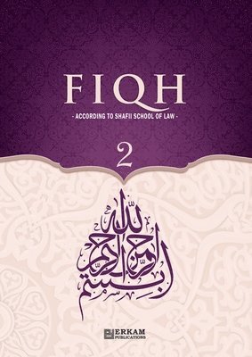 bokomslag Fiqh - According to The Shafii school of Islamic Law (Vol.2) [Islamic Jurisprudence]: Islamic Studies Textbook