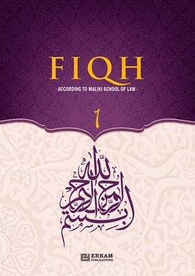 Fiqh - According to The Maliki school of Islamic Law (Vol.1) [Islamic Jurisprudence] 1