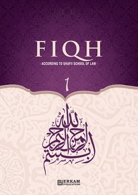 bokomslag Fiqh - According to The Shafii school of Islamic Law (Vol.1) [Islamic Jurisprudence]: Islamic Studies Textbook