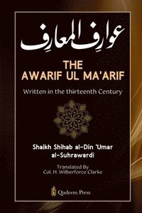 bokomslag The Awarif Ul Ma'arif - Written in the thirteenth Century