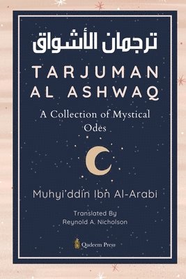 Tarjuman Al Ashwaq - A Collection of Mystical Odes 1