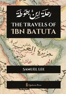 bokomslag The Travels of Ibn Batuta: &#1585;&#1581;&#1604;&#1577; &#1575;&#1576;&#1606; &#1576;&#1591;&#1608;&#1591;&#1577;