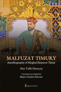 bokomslag Malfuzat Timury - Autobiography of Moghul Emperor Timur