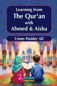 bokomslag Learning from the Qur'an with Ahmed & Aisha