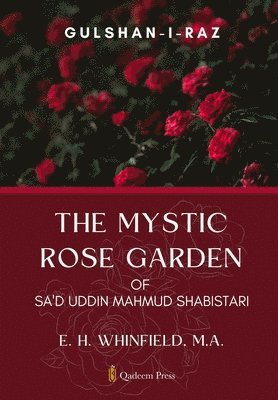 The Mystic Rose Garden of Sa'd Uddin Mahmud Shabistari 1
