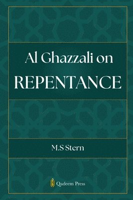 M S Stern, M. S. Stern, M.S Stern, M. S Stern - Al Ghazali on Repentance (Edition1), Häftad